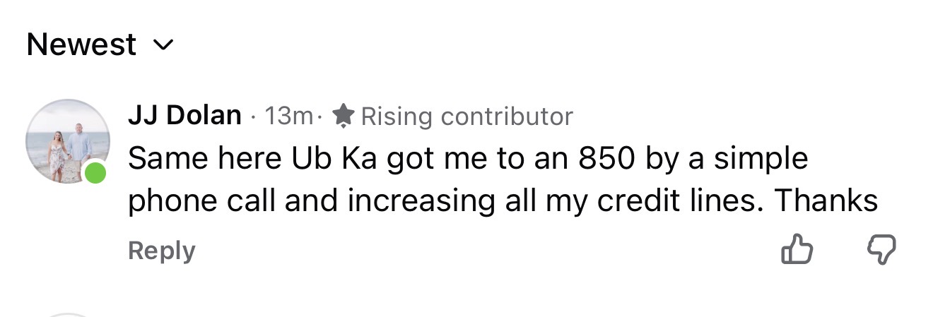 JJ Dolan Facebook comment: Same here Ub Ka got me to an 850 by a simple phone call and increasing all my credit lines. Thanks